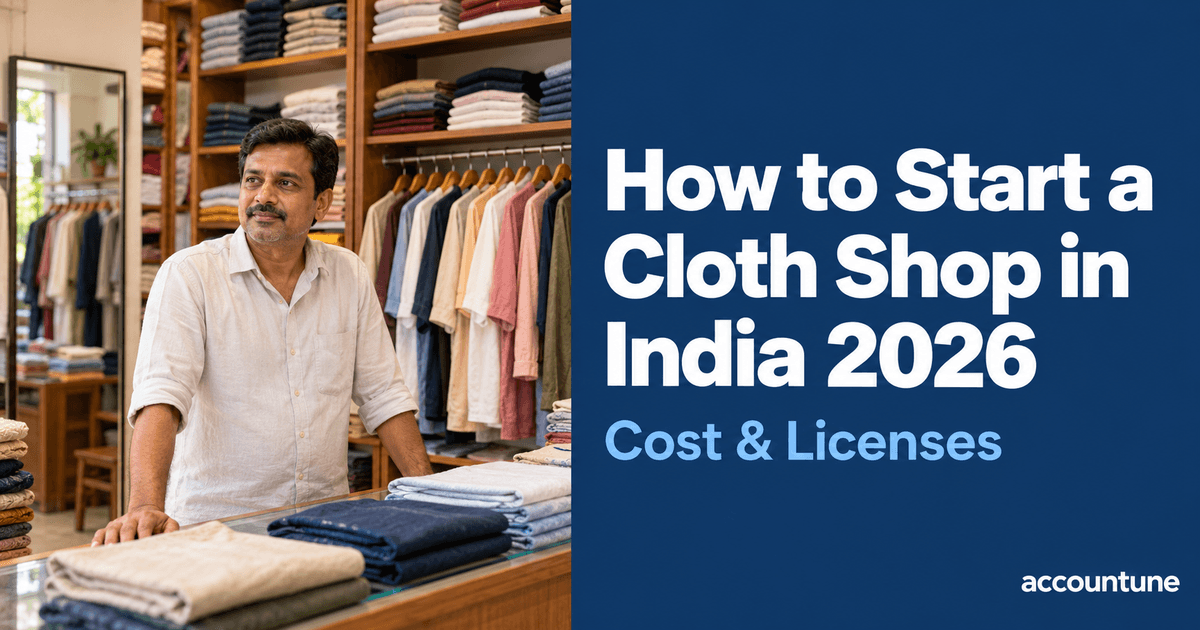 How to Start a Cloth Shop in India: Real Cost, the Licenses You Need, and the Company You Probably Do Not